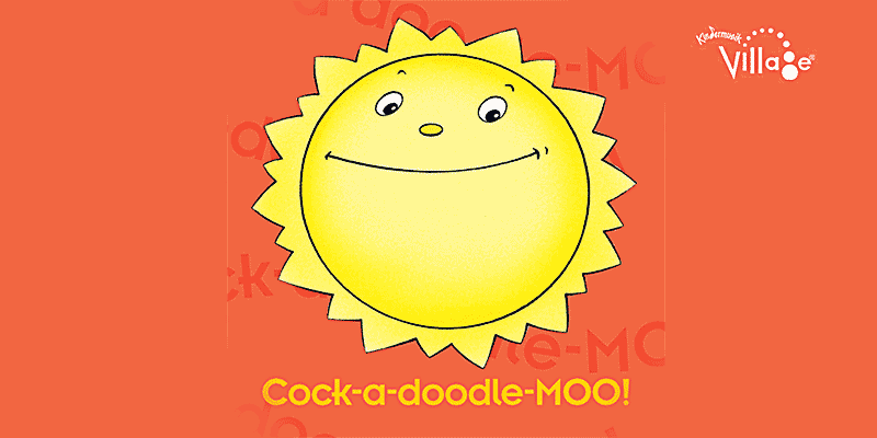 Kindermusk Village Class: Cock-a-doodle-Moo!